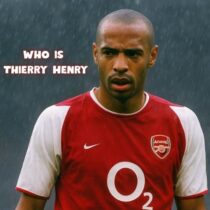 Who Was Thierry Henry: Legendary Striker’s Career Journey, Record-Breaking Stats, Club Achievements, International Glory